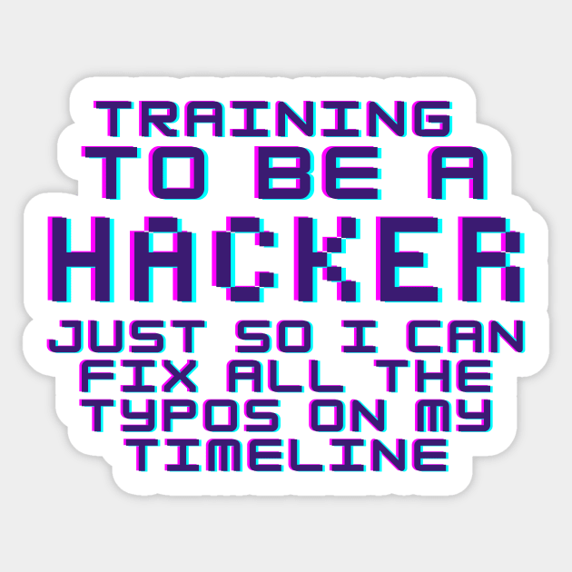 Training To Be A Hacker Sticker by Samax